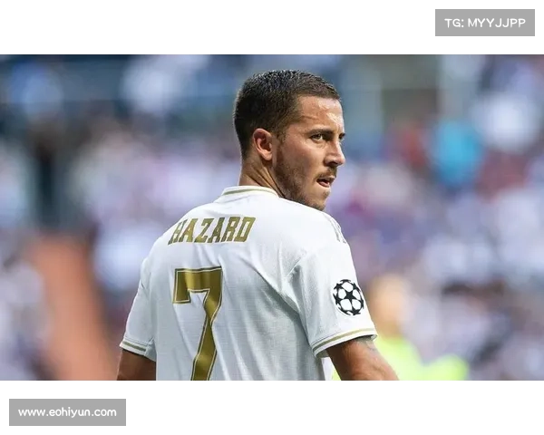 埃登·阿扎尔：边锋巨星的灵动技艺与足球舞蹈的完美结合